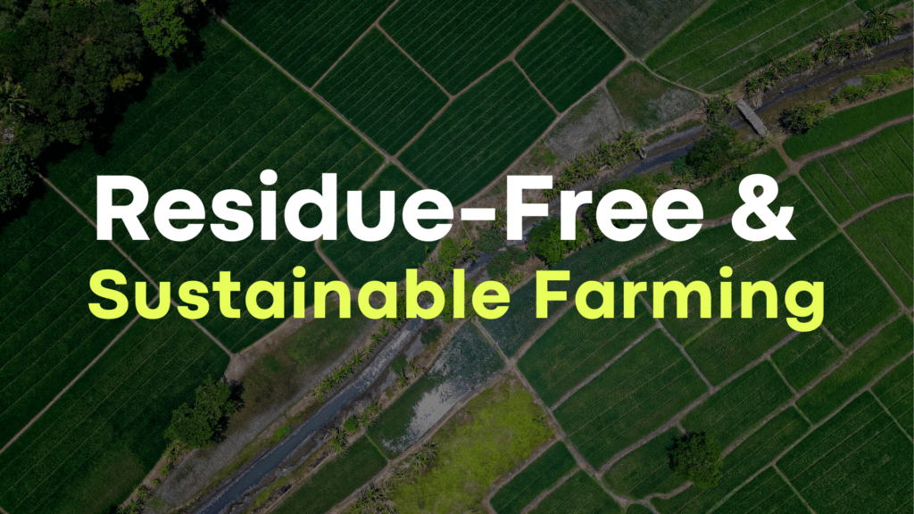 Residue-Free & Sustainable Farming